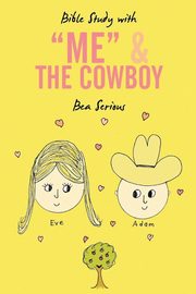 Bible Study with Me and the Cowboy, Serious Bea
