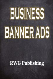 Business Banner Ads, Publishing RWG