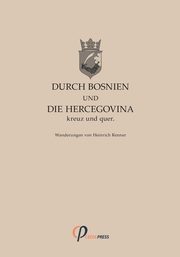 Durch Bosnien und die Hercegovina kreuz und quer, Renner Heinrich