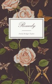 Remedy, Taylor Emily Bridget