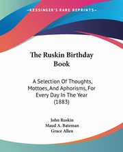 The Ruskin Birthday Book, Ruskin John