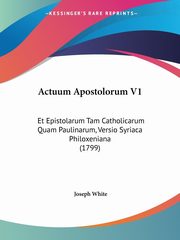 Actuum Apostolorum V1, White Joseph
