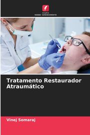 Tratamento Restaurador Atraumtico, Somaraj Vinej