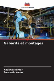 Gabarits et montages, Kumar Kaushal