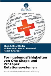 Formgebungsfhigkeiten von One Shape und ProTaper Rotationssystemen, Badar Sheikh Bilal