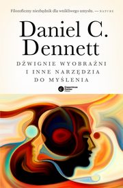 Dwignie wyobrani i inne narzdzia do mylenia, Dennett Daniel