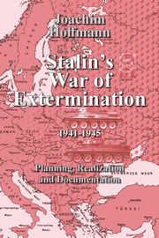 ksiazka tytu: Stalin's War of Extermination 1941-1945 autor: Hoffmann Joachim