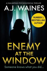 Enemy at the Window, Waines AJ