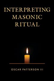 Interpreting Masonic Ritual, Patterson Oscar