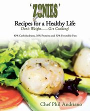 'Zonies' Recipes for a Healthy Life, Andriano Chef Phil