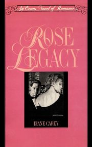 Rose Legacy, Carey Diane
