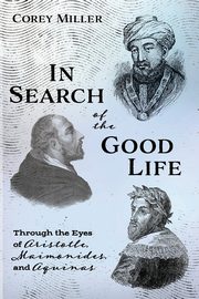 In Search of the Good Life, Miller Corey