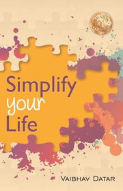 Simplify Your Life, Datar Vaibhav