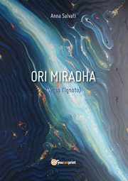 Ori Miradha (Verso l'Ignoto), Salvati Anna
