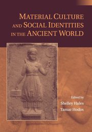 Material Culture and Social Identities in the Ancient             World, 