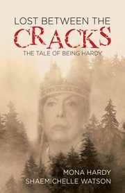 Lost Between The Cracks, Hardy Mona