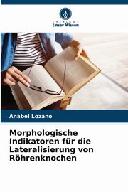 Morphologische Indikatoren fr die Lateralisierung von Rhrenknochen, Lozano Anabel