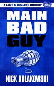 Main Bad Guy, Kolakowski Nick