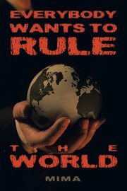 Everybody Wants to Rule the World, Mima