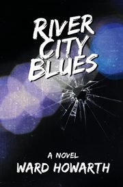 ksiazka tytu: River City Blues autor: Howarth Ward D