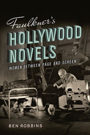 Faulkner's Hollywood Novels, Robbins Ben