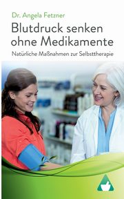 Blutdruck senken ohne Medikamente, Fetzner Angela