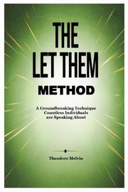 The Let Them Method, Melvin Theodore