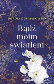 Bd moim wiatem, Makowska Dorota Dea