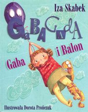 ksiazka tytu: Gaba i Balon autor: Skabek Iza