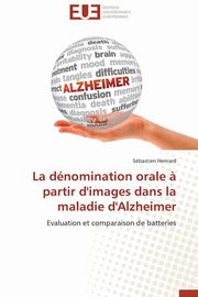 ksiazka tytu: La dnomination orale ? partir d'images dans la maladie d'alzheimer autor: HENRARD-S