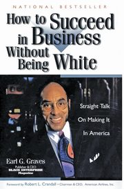 How to Succeed in Business Without Being White, Graves Earl G