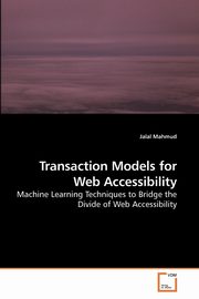 Transaction Models for Web Accessibility, Mahmud Jalal