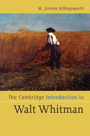 The Cambridge Introduction to Walt Whitman, Killingsworth M. Jimmie