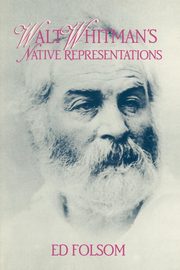 Walt Whitman's Native Representations, Folsom Ed