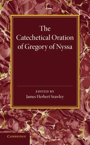 The Catechetical Oration of Gregory of Nyssa, 