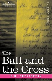 The Ball and the Cross, Chesterton G. K.