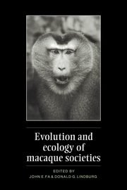 Evolution and Ecology of Macaque Societies, 