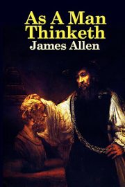 As a Man Thinketh, Allen James