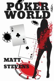 Poker World, Stevens Matt