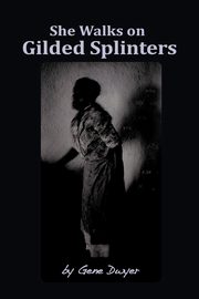 She Walks on Gilded Splinters, Dwyer Gene