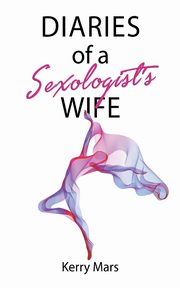 Diary of a Sexologist's Wife, Mars Kerry