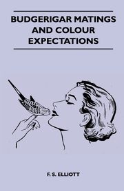 Budgerigar Matings and Colour Expectations, Elliott F. S.