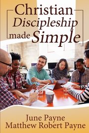 Christian Discipleship Made Simple, Payne June