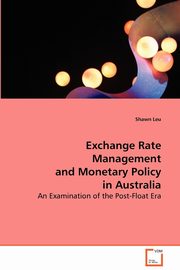 Exchange Rate Management and Monetary Policy in Australia, Leu Shawn