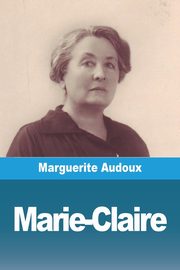 Marie-Claire, Audoux Marguerite