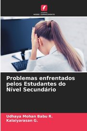 Problemas enfrentados pelos Estudantes do Nvel Secundrio, R. Udhaya Mohan Babu