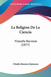 La Religion De La Ciencia, Quinones Ubaldo Romero