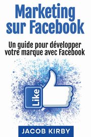 Marketing sur Facebook, Kirby Jacob