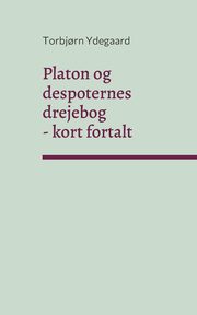 Platon og despoternes drejebog, Ydegaard Torbj?rn