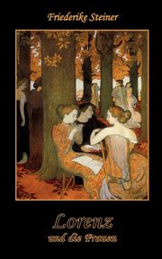 Lorenz und die Frauen, Steiner Friederike